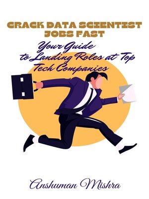 cover image of Crack Data Scientist Jobs Fast Your Guide  to Landing Roles at Top Tech Companies